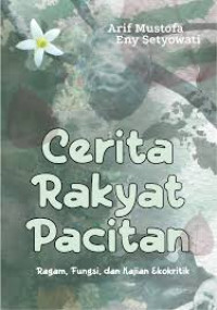 Image of Cerita Rakyat Pacitan (Ragam, Fungsi, dan kajian Ekokrotik)