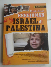 Kisah-kisah Kekejaman Israel di Palestina
