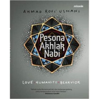 Pesona Akhlak Nabi: Love, Humanity, Behavior